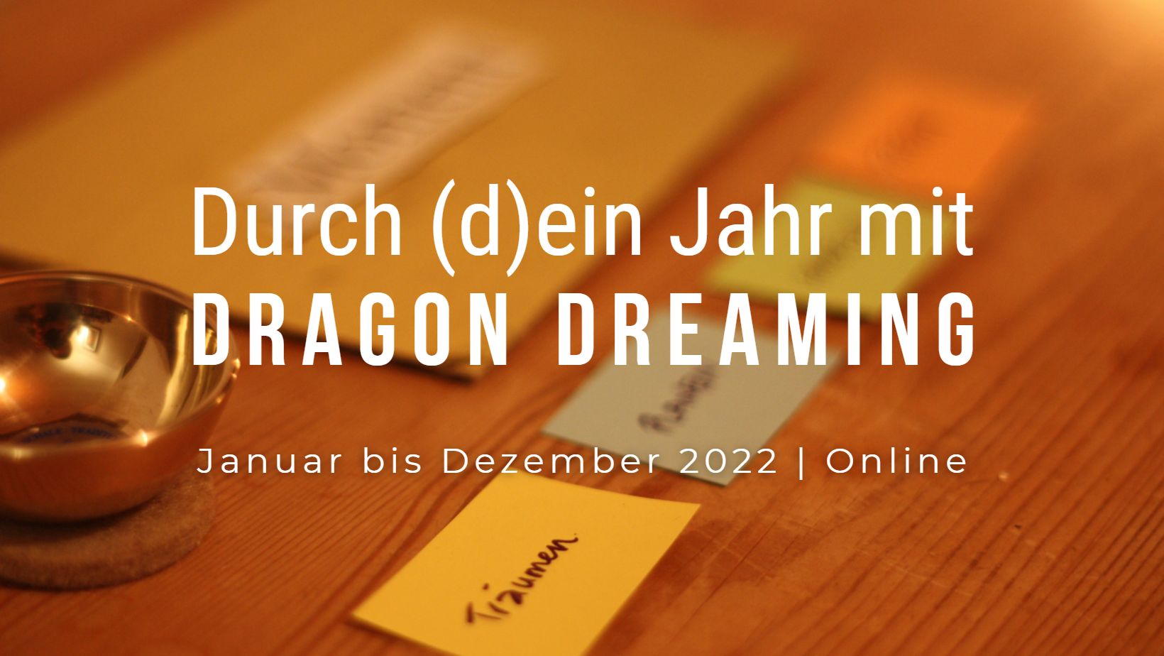 Durch (d)ein Jahr mit Dragon Dreaming | Gemeinsam durch dein Jahr 2022